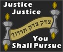 The verse Justice Justice You Shall Pursue, written in Hebrew and English.